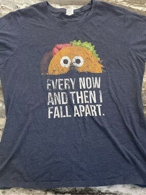 Port & Company Taco Graphic Tee Funny “Every Now And Then I Fall Apart”